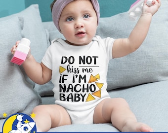 Do Not Kiss Me If I&#39;m Nacho Baby | Funny Cinco De Mayo Quote | Nacho Food Humor | Digital Download | PNG, SVG, JPEG, eps, pdf