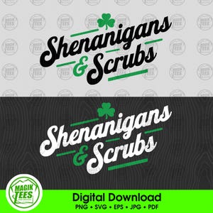 以下が含まれることがあります： 「Shenanigans & Scrubs」の文字がスタイリッシュなフォントで描かれたデジタルダウンロードグラフィック。緑色のシャムロックと線が特徴です。デザインはPNG、SVG、EPS、JPG、PDF形式で利用可能です。