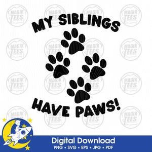 Meine Geschwister haben Pfoten | Man's Best Friend Zitat | Lustiges Hund Wortspiel | Tierbesitzer | Digitaler Download | PNG, SVG, JPEG, eps, pdf