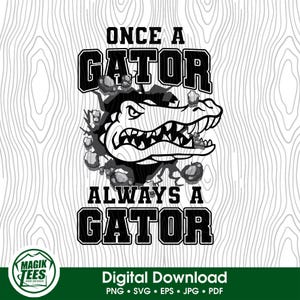 Einmal ein Gator immer ein Gator | Schulgeist Digitaler Download | Maskottchen Pride Logo | PNG, SVG, JPEG, eps, pdf