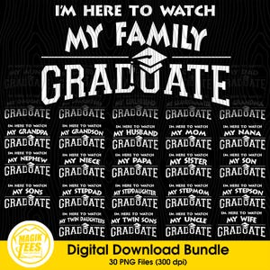 Je suis là pour voir ma famille diplômée en téléchargement numérique | Chemises familiales assorties pour l'obtention du diplôme | Cadeaux pour diplômés | 30 fichiers PNG