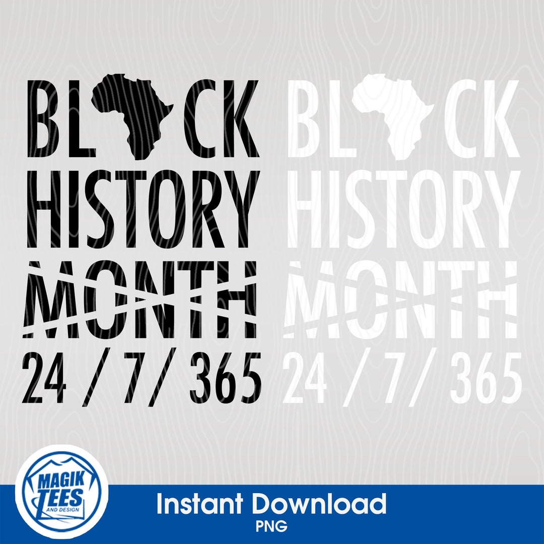 Black History Month 24 / 7 / 365 PNG African American History Graphic ...