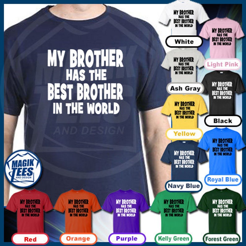 My Brother Has The Best Brother In The World TShirt Etsy