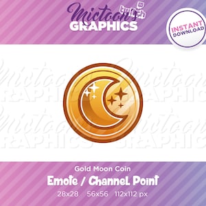 May include: A gold coin with a crescent moon and stars design. The coin is a digital reward for an online platform. The text "Gold Moon Coin" and "Emote / Channel Point" is below the coin. The coin is available in three sizes: 28x28, 56x56, and 112x112 pixels.