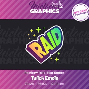 May include: Rainbow colored text emote for Twitch with the word "RAID" in a bold, outlined font. The emote is surrounded by small yellow stars. The text "Twitch Emote" is below the emote, along with the sizes 28x28, 56x56, and 112x112 pixels.