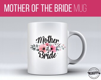 Mother of the Bride Coffee Mug - Dishwasher and Microwave Safe, Custom Ceramic Mug, Original Artwork, Printed on BOTH sides