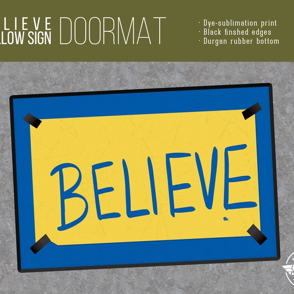 Believe Sign Welcome Mat/Doormat/Rug - 2 sizes - High Quality Digital Print, Dye-Sublimation, Weatherproof - Indoor/Outdoor