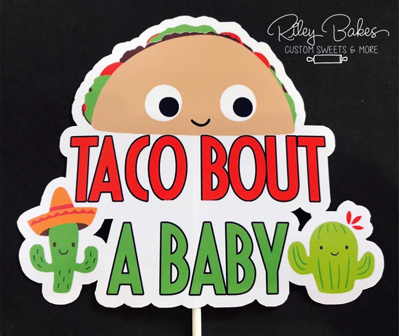 Taco Bout A Baby Cake Topper Taco Bout A Baby Shower Etsy Taco Bout A Baby Cake Topper Taco Bout A Baby Shower Etsy