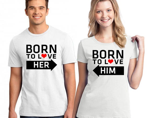 Born To Love Her Born To Love Him Couple shirts Matching t | Etsy