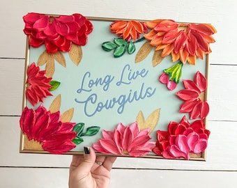 Long Live Cowgirls Gemälde – Blumenkunst mit dicker Farbe – 9 x 12 Zoll gerahmtes Gemälde