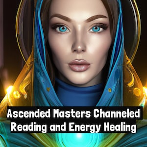 Ascended Masters Channeled Reading and Energy Healing