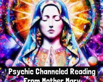 Mother Mary Psychic Message, Channeled Message From Mother Mary, by Violet Light Oracle
