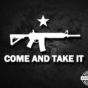 Come And Take It AR Vinyl Die Cut Decal