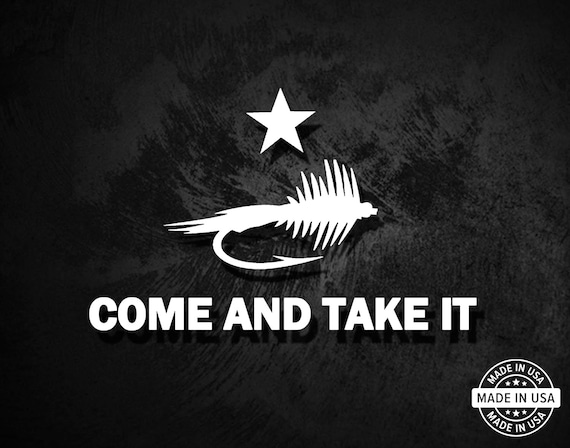 come and take it fishing lure Come and Take It Fly Fishing Vinyl Die Cut Decal