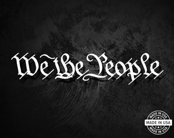 We The People Vinyl Die Cut Decal Sticker