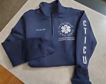 Cardiothoracic ICU Staff Half Zip Sweatshirt: Personalized Intensive Care Unit Nurse Gift