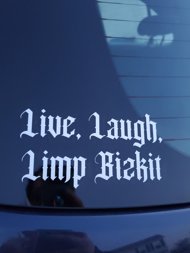 Live Laugh Limp Sticker/decal for Car, Bizkit Lover Car Accessory - Etsy