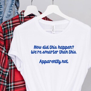 How did this happen, We&#39;re Smarter than this, Star t-shirt, Geeky TShirt, Unisex Tee, Funny Space Tee, Space Fantasy, Science Fiction Shirt