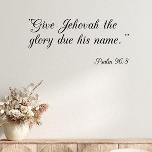 JW 2025 Year Text, Scripture Wall Decal, JW Wall Art, Psalm 96:8, JW Gifts, Home Decor, Scripture Art, Year Text, Bible Verse Decor