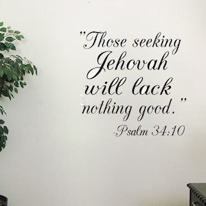 May include: A white wall with a black cursive quote that reads "Those seeking Jehovah will lack nothing good." - Psalm 34:10. A green potted plant is in the lower left corner of the image.