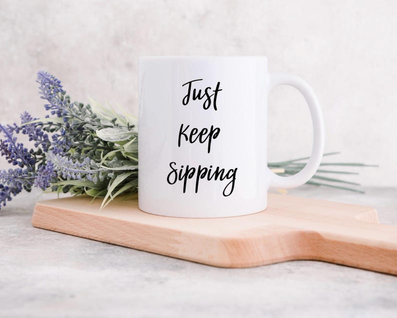 Just Keep Sipping Vinyl Mug Decals Funny Sayings Vinyl Stickers Laptop