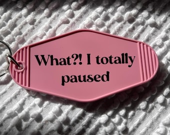 What I totally paused?!, cute motel keychains, Funny Keychains, Key Accessories