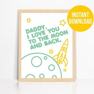 Printable “Daddy I Love You to the Moon and Back” | Father’s Day Gift | Kids Room Wall Art | Instant Download Quote Print