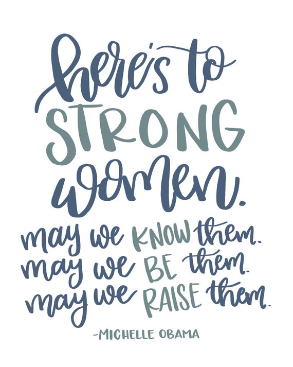 Here S To Strong Women Quote Here's To Strong Women Print // Michelle Obama Quote // | Etsy