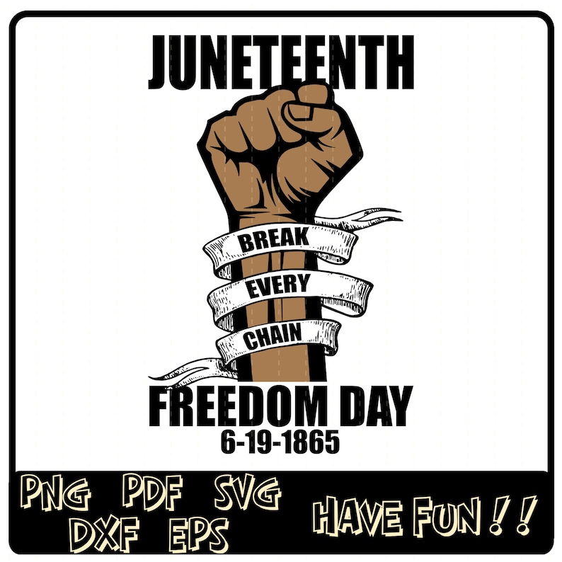 Break Every Chain Freedom Day SVG Black Lives Etsy