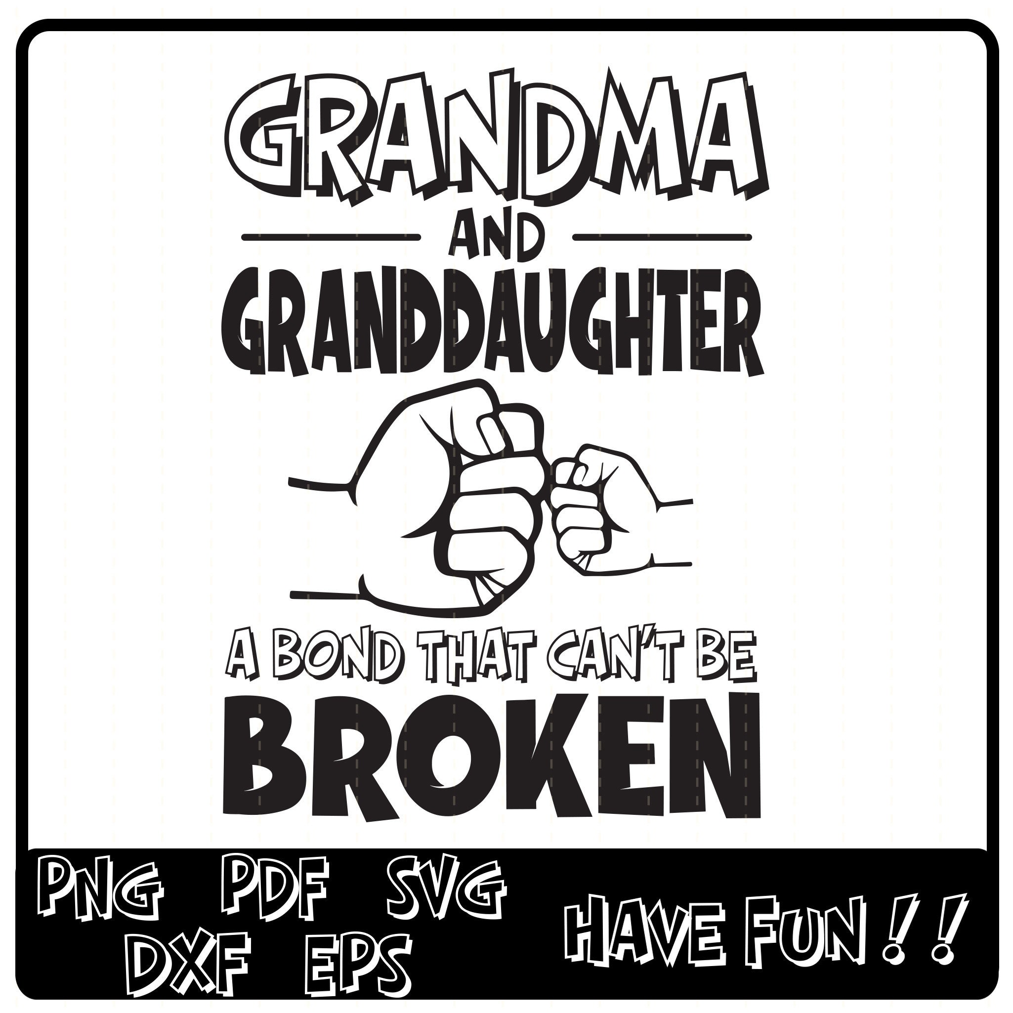 Download Grandma And Granddaughter A Bond That Can T Be Broken Svg Etsy
