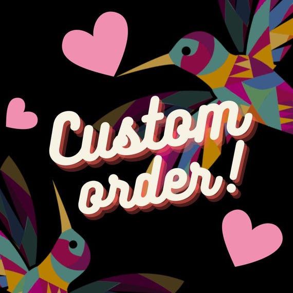 CUSTOM ORDER