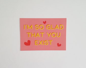 Love you postcard, Cute Valentine card, I'm so glad that you exist