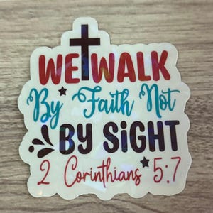 We Walk By Faith Sticker - Religious Sticker - Waterproof Sticker - Faith Sticker - Worship Sticker - Christian Sticker - Scripture Sticker