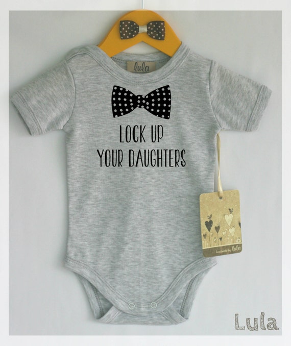 Funny baby boy clothes Lock up your daughters baby clothes Etsy