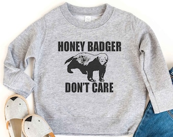 Honey Badger Don't Care Sweatshirt Unisex Adult Kids Toddler size Sweaters, Gift for Toddler, Sweater for Toddler