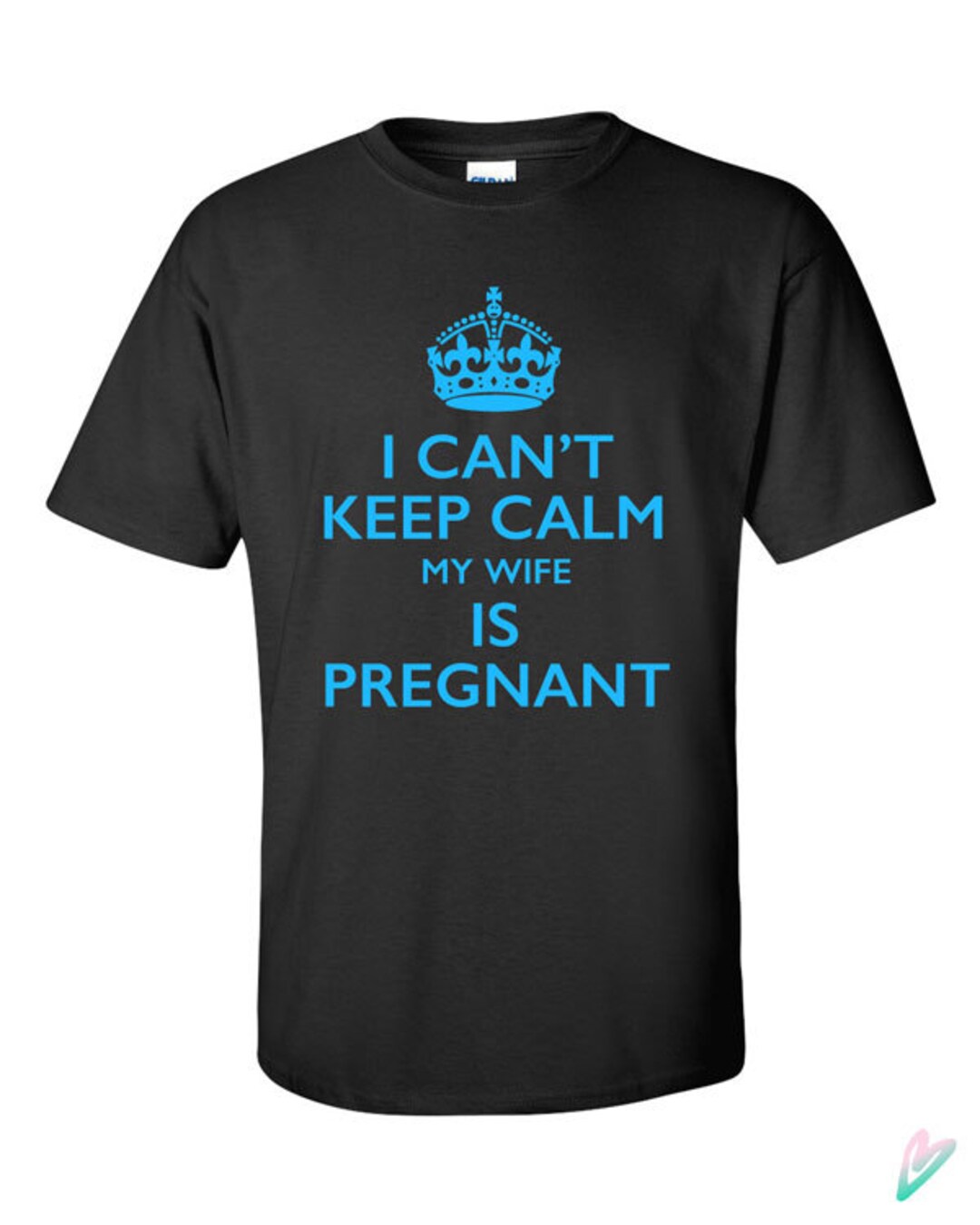 I Can't Keep Calm My Wife is Pregnant T-shirt Tshirt Tee - Etsy