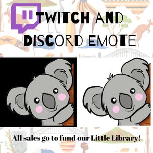May include: A digital illustration of a grey koala bear with pink cheeks, peeking out from behind a tree trunk. The image is used for a Twitch and Discord emote. The text "All sales go to fund our Little Library!" is below the image.