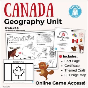 May include: A Canada Geography Unit for grades 2-5, with extensions for older learners. The image includes a fact page, certificate, themed craft, and a full-page map. The text includes "Canada", "Canada's Flag", and "Online Game Access!"