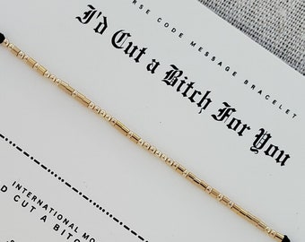 I'd Cut a Bitch For You Morse Code Message Bracelet