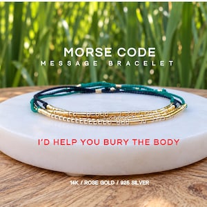 14K I’d HELP You BURY The BODY Morse Code Message Bracelet
