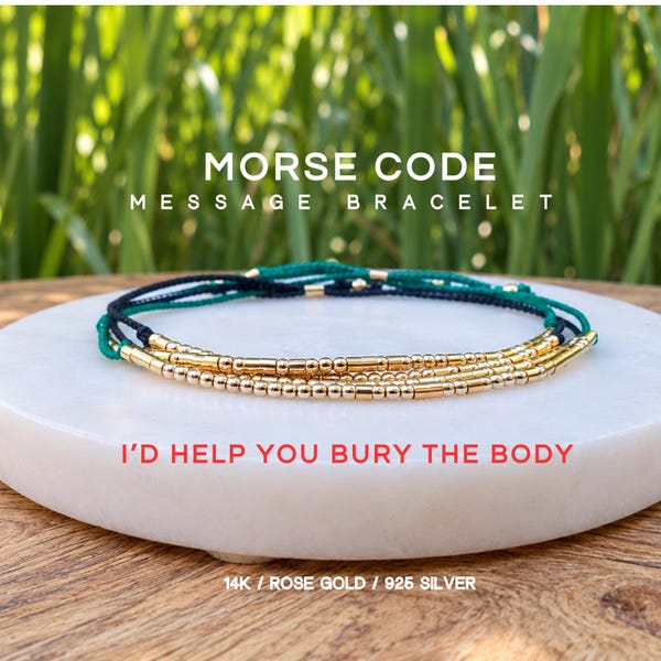 14K I’d HELP You BURY The BODY Morse Code Message Bracelet