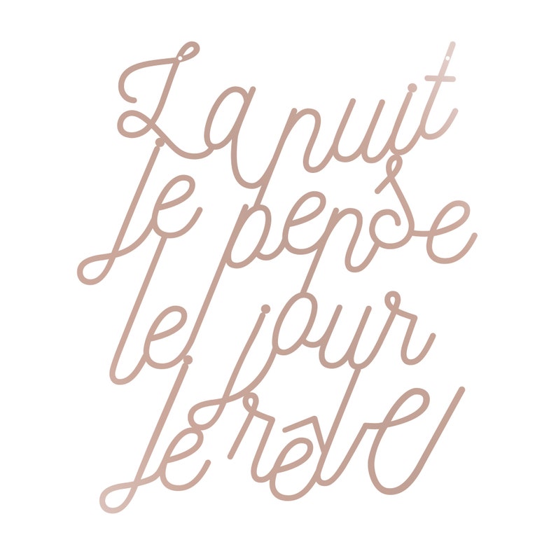 La nuit je pense Lettering cut in plexiglas\u00ae to hang