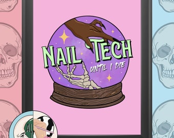 Nail Tech Till I Die! - Nail Tech Wall Print Salon