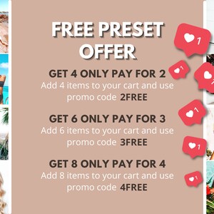 May include: A graphic with a pink background and text that reads "FREE PRESET OFFER". There are three offers: "GET 4 ONLY PAY FOR 2", "GET 6 ONLY PAY FOR 3", and "GET 8 ONLY PAY FOR 4". Each offer includes instructions to add items to a cart and use a promo code. The graphic also includes images of different photo presets, including "Beach Day", "Natural", "Minimal", and "Color Crush".