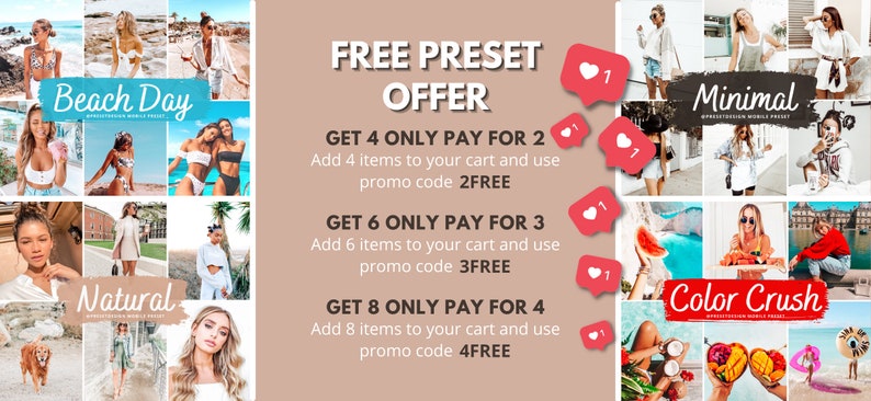 May include: A graphic with a pink background and text that reads "FREE PRESET OFFER". There are three offers: "GET 4 ONLY PAY FOR 2", "GET 6 ONLY PAY FOR 3", and "GET 8 ONLY PAY FOR 4". Each offer includes instructions to add items to a cart and use a promo code. The graphic also includes images of different photo presets, including "Beach Day", "Natural", "Minimal", and "Color Crush".