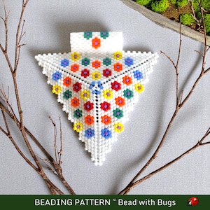 May include: A white triangular beaded design with a colorful flower pattern. The beading pattern is titled "Bead with Bugs".