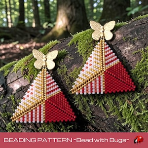 May include: A pair of beaded triangle earrings with gold butterfly accents. The earrings feature red, white, and gold beads, with a geometric design. The text at the bottom reads "BEADING PATTERN ~Bead with Bugs~".