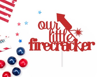 Little Firecracker Cake Topper, 4th of July Birthday Cake Topper, Firecracker Birthday Cake Topper, Happy 4th of July- 1 Cake Topper