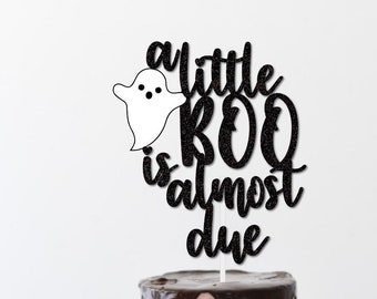 A little boo is almost due Cake Topper | Halloween Baby Shower Cake Topper | Spooky Baby Shower Cake topper | Halloween Baby Shower