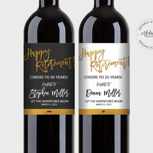 May include: Two black and gold wine bottle labels with the text "Happy Retirement!" and the names "Stephen Miller" and "Donna Miller". The labels also include the text "Cheers to 45 years!" and "Cheers to 25 years!" and the date "March 3, 2023".